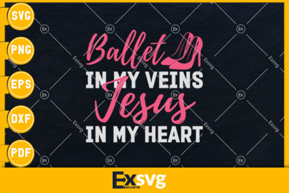 Ballet is My Veins Jesus is My Heart