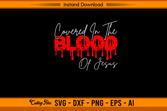 Covered in the Blood of Jesus: A Guide to SVG and PNG Files for Cutting Machines