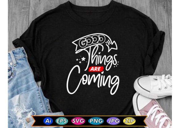 Good Things Are Coming: A Motivational Mindset for a Brighter Future