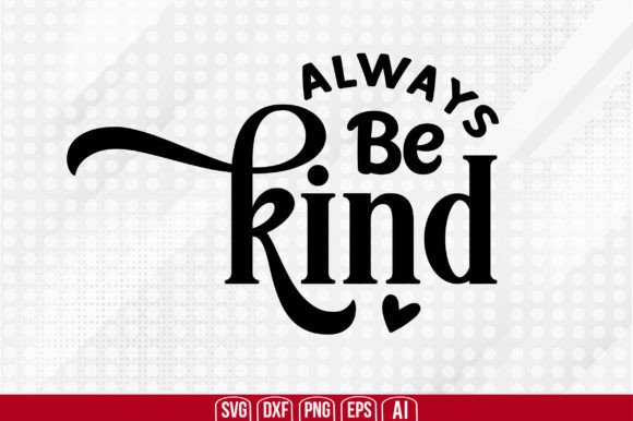 How to Use Always Be Kind SVG in Your Creative and Business Projects