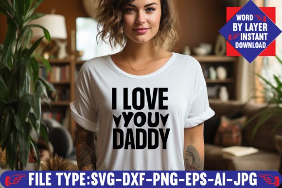 I Love You Daddy SVG Design Ideas