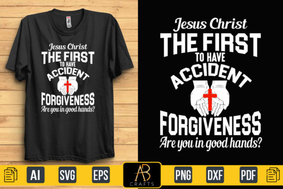 Jesus Christ the First to Have Accident Forgiveness: A Unique T-Shirt Design for Faith and Creativity