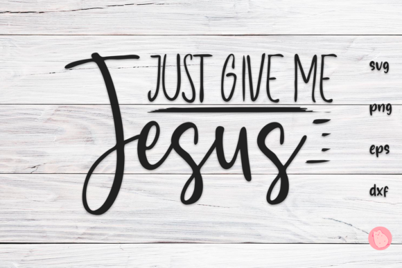 Just Give Me Jesus SVG: A Powerful Design Asset