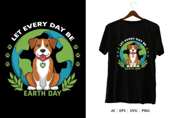 Let Every Day Be Earth Day T-Shirt Design