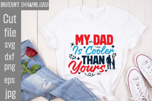 My Dad is Cooler Than Yours SVG Cut File