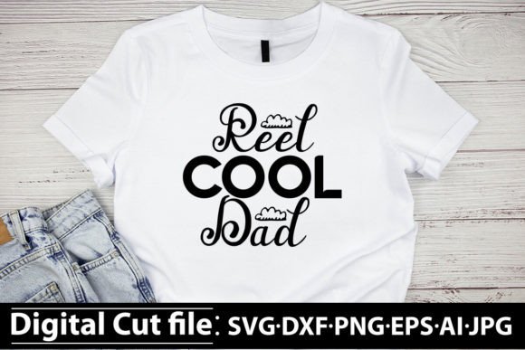 Reel Cool Dad SVG Design Ideas